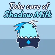 Take Care of Shadow Milk
